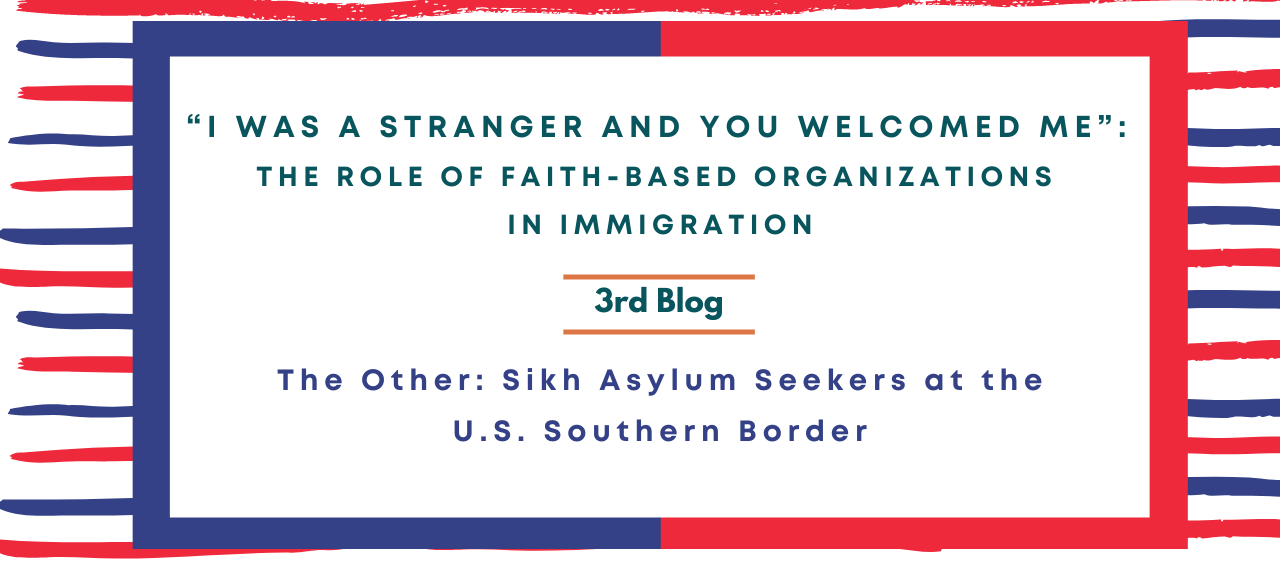 The Other: Sikh Asylum Seekers at the U.S. Southern Border